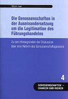 Die Genossenschaften in der Auseinandersetzung um die Legitimation des Führungshandels - Zu den Hintergründen der Diskussion über eine Reform des Genossenschaftsgesetzes